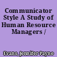 Communicator Style A Study of Human Resource Managers /