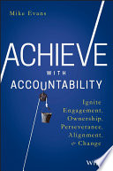 Unleash : How to Harness the Power of Accountability to Achieve What Matters Most.