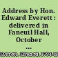 Address by Hon. Edward Everett : delivered in Faneuil Hall, October 19, 1864 : the duty of supporting the government in the present crisis of affairs.