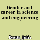 Gender and career in science and engineering /