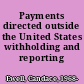 Payments directed outside the United States withholding and reporting /