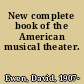New complete book of the American musical theater.