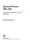 Battered women who kill : psychological self-defense as legal justification /