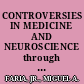 CONTROVERSIES IN MEDICINE AND NEUROSCIENCE through the prism of history, neurobiology and... bioethics.