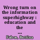 Wrong turn on the information superhighway : education and the commercialization of the Internet /