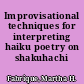 Improvisational techniques for interpreting haiku poetry on shakuhachi /