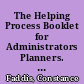 The Helping Process Booklet for Administrators Planners. Dropout Prevention Series /