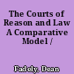 The Courts of Reason and Law A Comparative Model /