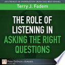 The role of listening in asking the right questions /