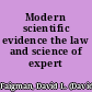 Modern scientific evidence the law and science of expert testimony.