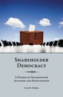 Shareholder democracy : a primer on shareholder activism and participation /