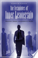 The techniques of inner leadership : making inner leadership work /