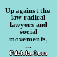 Up against the law radical lawyers and social movements, 1960s-1970s /