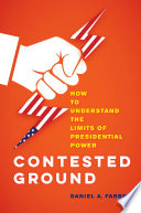 Contested ground : how to understand the limits of presidential power /