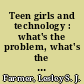 Teen girls and technology : what's the problem, what's the solution? /