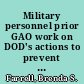 Military personnel prior GAO work on DOD's actions to prevent and respond to sexual assault in the military /