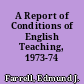A Report of Conditions of English Teaching, 1973-74