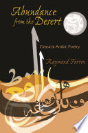 Abundance from the desert : classical Arabic poetry /