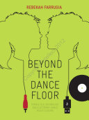 Beyond the dance floor : female DJs, technology and electronic dance music culture /