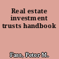 Real estate investment trusts handbook