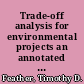 Trade-off analysis for environmental projects an annotated bibliography /