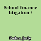 School finance litigation /