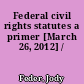 Federal civil rights statutes a primer [March 26, 2012] /