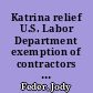 Katrina relief U.S. Labor Department exemption of contractors from written affirmative action requirements /