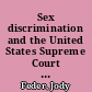 Sex discrimination and the United States Supreme Court developments in the law /