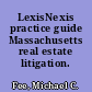 LexisNexis practice guide Massachusetts real estate litigation.