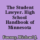 The Student Lawyer. High School Handbook of Minnesota Law