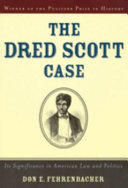 The Dred Scott Case : its significance in American law and politics /