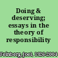 Doing & deserving; essays in the theory of responsibility /
