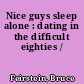 Nice guys sleep alone : dating in the difficult eighties /