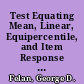 Test Equating Mean, Linear, Equipercentile, and Item Response Theory /