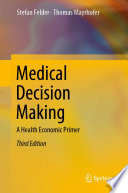 Medical decision making : a health economic primer /