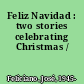 Feliz Navidad : two stories celebrating Christmas /
