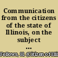 Communication from the citizens of the state of Illinois, on the subject of the national defence, communicated to the legislature of the state of Ohio
