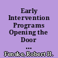 Early Intervention Programs Opening the Door to Higher Education /