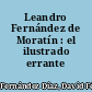 Leandro Fernández de Moratín : el ilustrado errante /