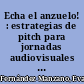 Echa el anzuelo! : estrategias de pitch para jornadas audiovisuales y proyectos transmedia /