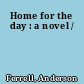Home for the day : a novel /