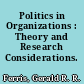 Politics in Organizations : Theory and Research Considerations.