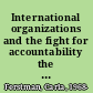 International organizations and the fight for accountability the remedies and reparations gap /