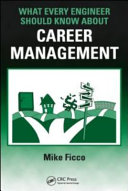 What every engineer should know about career management /