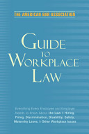 The American Bar Association guide to workplace law /