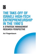The take-off of Israeli high-tech entrepreneurship in the 1990's : a strategic management research perspective /