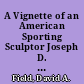 A Vignette of an American Sporting Sculptor Joseph D. Brown /