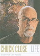 Chuck Close : life /