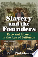 Slavery and the founders : race and liberty in the age of Jefferson /